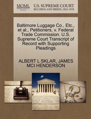 Baltimore Luggage Co., Etc., Et Al., Petitioners, V. Federal Trade Commission. U.S. Supreme Court Transcript of Record with Supporting Pleadings