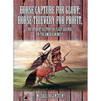 Horse Capture for Glory; Horse Thievery for Profit