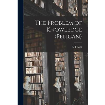 The Problem of Knowledge (Pelican)
