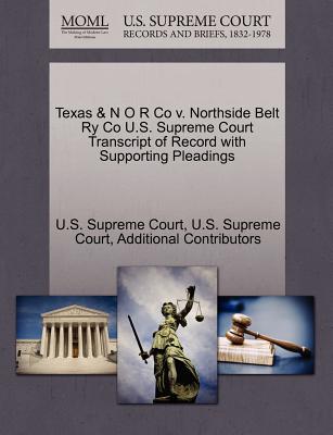 Texas & N O R Co V. Northside Belt Ry Co U.S. Supreme Court Transcript of Record with Supporting Pleadings