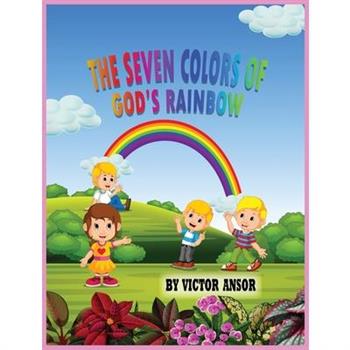 The Seven Colors of God’s Rainbow
