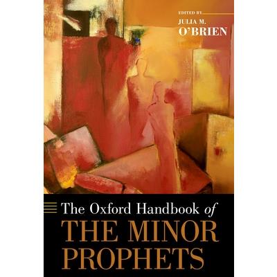 The Oxford Handbook of the Minor Prophets