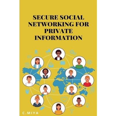 Secure Social Networking for Private Information | 拾書所