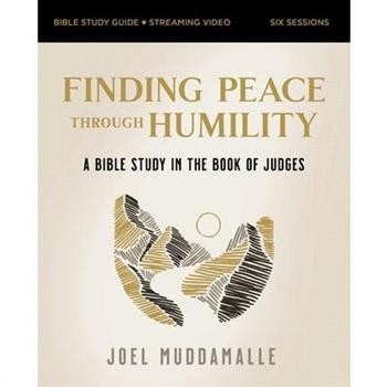 Finding Peace Through Humility Bible Study Guide Plus Streaming Video