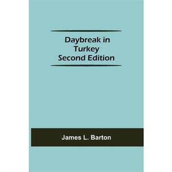 Daybreak in Turkey Second Edition