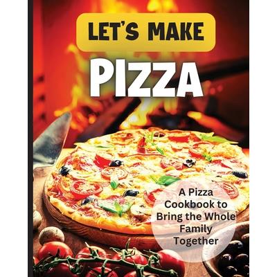 Let’s Make Pizza