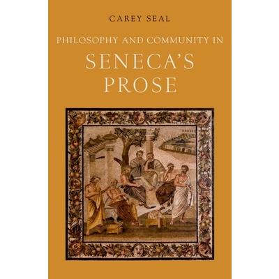 Philosophy and Community in Seneca’s Prose