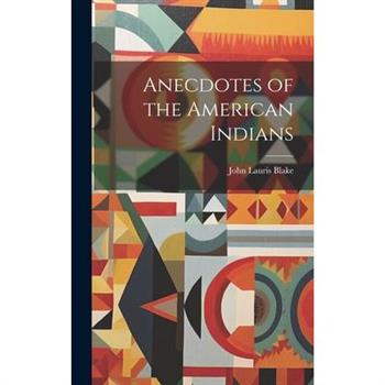 Anecdotes of the American Indians