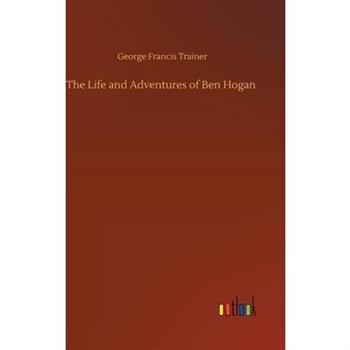 The Life and Adventures of Ben HoganTheLife and Adventures of Ben Hogan