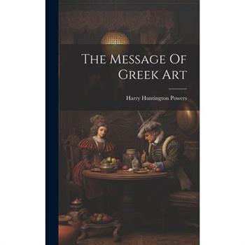 The Message Of Greek Art