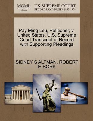 Pay Ming Leu, Petitioner, V. United States. U.S. Supreme Court Transcript of Record with Supporting Pleadings