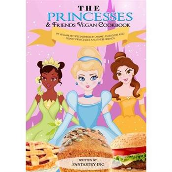 The Princesses & Friends Vegan Cookbook