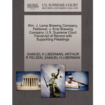 Wm. J. Lemp Brewing Company, Petitioner, V. EMS Brewing Company. U.S. Supreme Court Transcript of Record with Supporting Pleadings