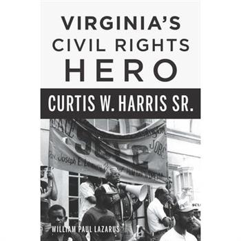 Virginia’s Civil Rights Hero Curtis W. Harris Sr.