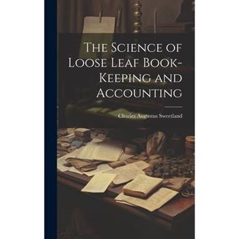 The Science of Loose Leaf Book-Keeping and Accounting