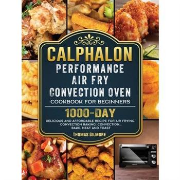 Calphalon Performance Air Fry Convection Oven Cookbook for Beginners