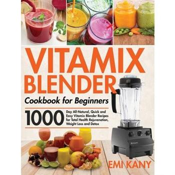 Vitamix Blender Cookbook for Beginners