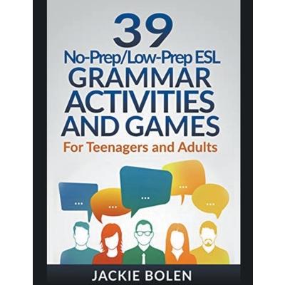 39 No-Prep/Low-Prep ESL Grammar Activities and Games