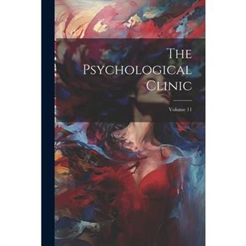 The Psychological Clinic; Volume 11
