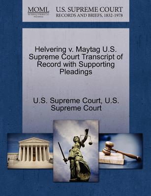 Helvering V. Maytag U.S. Supreme Court Transcript of Record with Supporting Pleadings