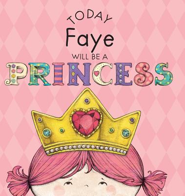 Today Faye Will Be a Princess
