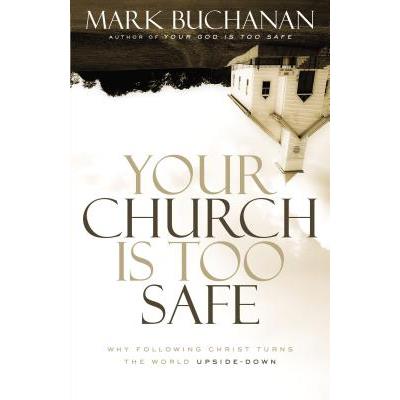 Your Church Is Too Safe