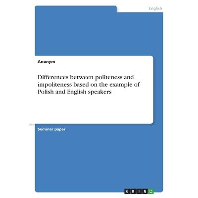 Differences between politeness and impoliteness based on the example of Polish and English speakers | 拾書所