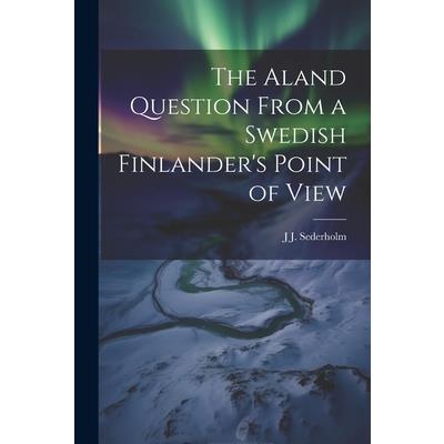 The Aland Question From a Swedish Finlander’s Point of View