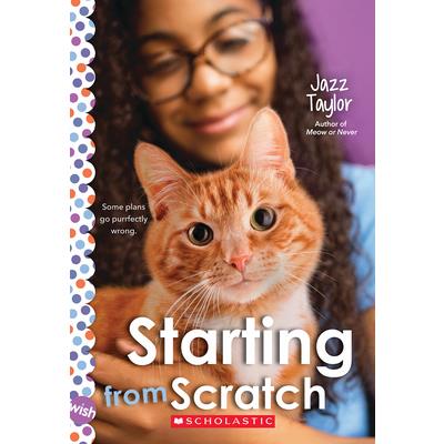 Starting from Scratch: A Wish Novel