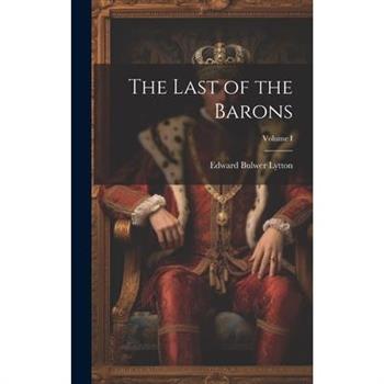 The Last of the Barons; Volume I
