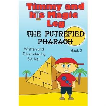 Timmy and his magic leg - The Putrefied Pharaoh