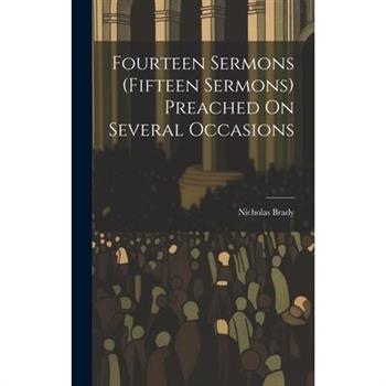 Fourteen Sermons (Fifteen Sermons) Preached On Several Occasions