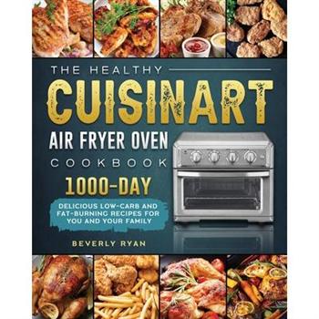The Healthy Cuisinart Air Fryer Oven Cookbook