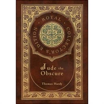 Jude the Obscure (Royal Collector’s Edition) (Case Laminate Hardcover with Jacket)