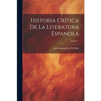 Historia Cr穩tica De La Literatura Espanola; Volume 1