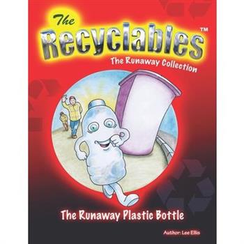 The Recycleables - The Runaway Plastic Bottle