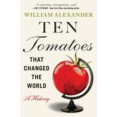 Ten Tomatoes That Changed the World