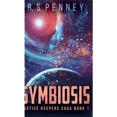 Symbiosis (Justice Keepers Saga Book 1)