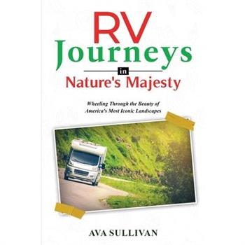 RV Journeys in Nature’s Majesty