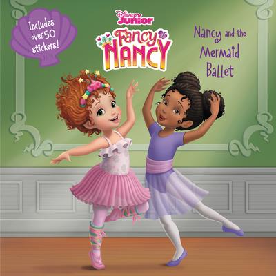 Disney Junior Fancy Nancy: Nancy and the Mermaid Ballet | 拾書所