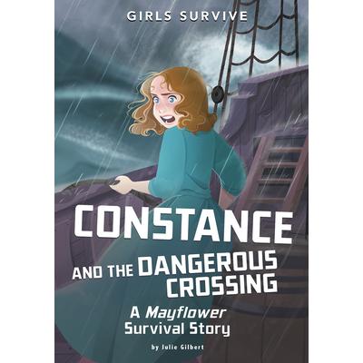 Constance and the Dangerous CrossingA Mayflower Survival Story