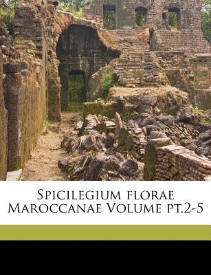 Spicilegium Florae Maroccanae Volume Pt.2-5