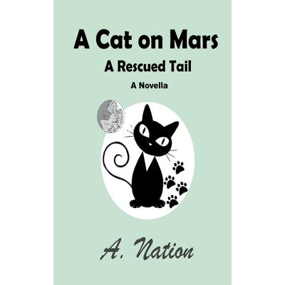 A Cat On Mars - A Rescued Tail - A Novella