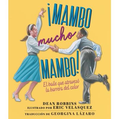 癒mambo Mucho Mambo!: El Baile Que Atraves籀 La Barrera del Color