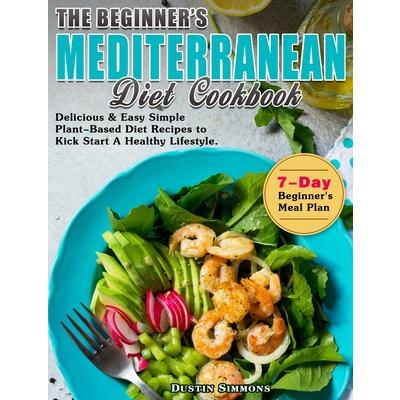 The Beginner’s Mediterranean Diet Cookbook