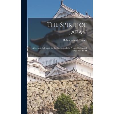 The Spirit of Japan; a Lecture Delivered for the Students of the Private Colleges of Tokyo and the M