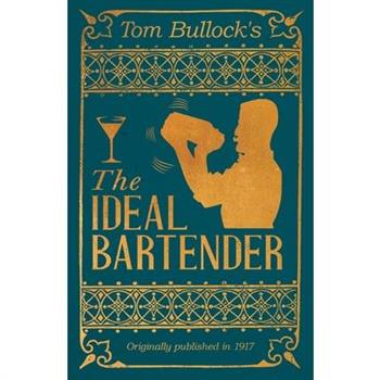 Tom Bullock’s The Ideal Bartender