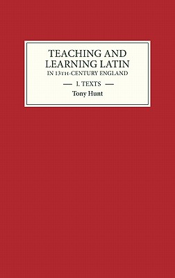 Teaching and Learning Latin in Thirteenth Century England, Volume One | 拾書所