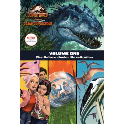 Camp Cretaceous, Volume One: The Deluxe Junior Novelization (Jurassic World: Camp Cretaceous)