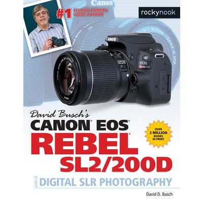 David Busch’s Canon Eos Rebel Sl2/200d Guide to Digital Slr Photography